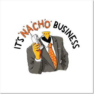 Nacho Business Posters and Art